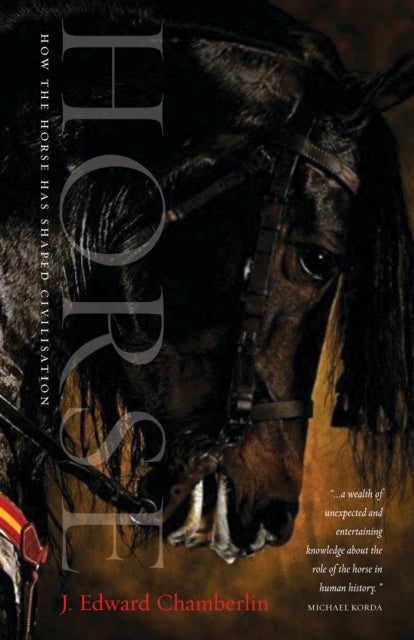 Horse: How the Horse Has Shaped Civilisation