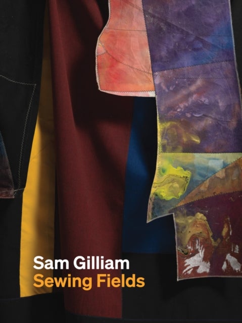 Sam Gilliam: Sewing Fields