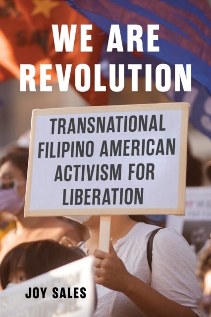 We Are Revolution - Transnational Filipino American Activism for Liberation
