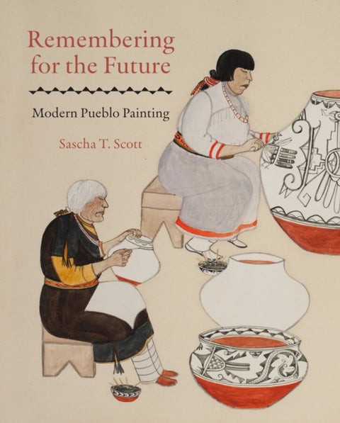 Remembering for the Future - Modern Pueblo Painting