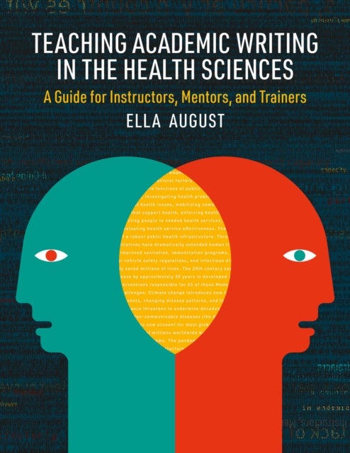 Teaching Academic Writing in the Health Sciences - A Guide for Instructors, Mentors, and Trainers