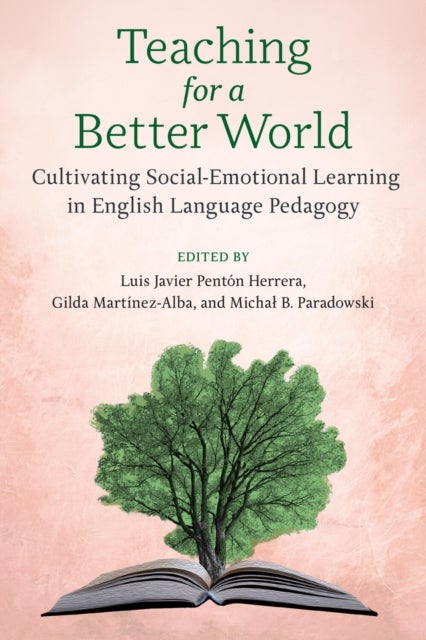 Teaching for a Better World - Cultivating Social-Emotional Learning in English Language Pedagogy