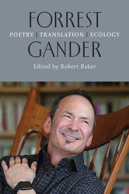 Forrest Gander - Poetry, Translation, Ecology