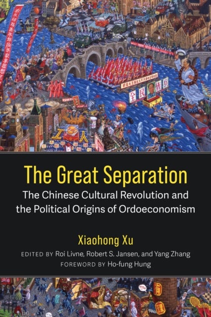 The Great Separation - The Chinese Cultural Revolution and the Political Origins of Ordoeconomism