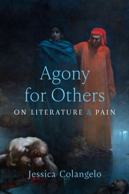 Agony for Others - On Literature and Pain