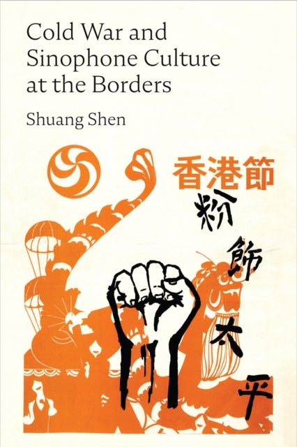 Cold War and Sinophone Culture at the Borders