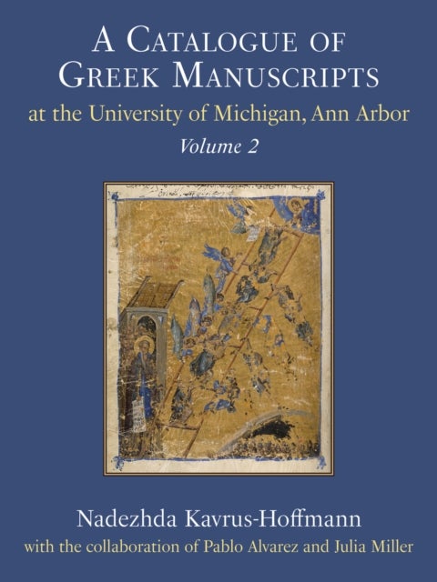 A Catalogue of Greek Manuscripts at the University of Michigan, Ann Arbor, Volume 2