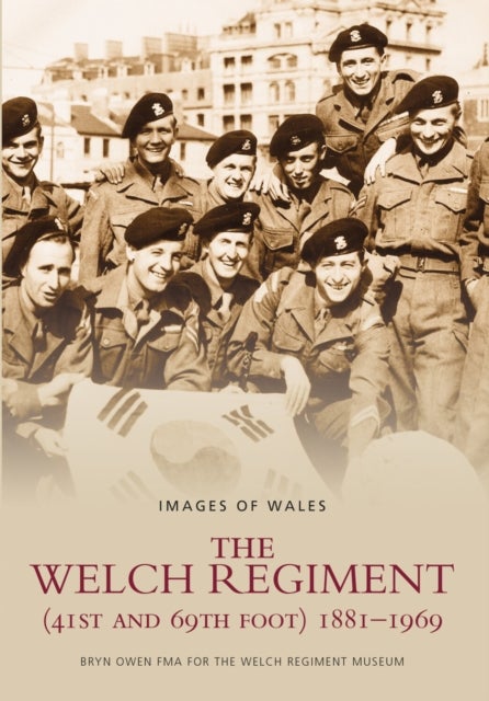 The Welch Regiment (41st and 69th Foot) 1881-1969 - Images of Wales