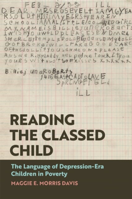 Reading the Classed Child - The Language of Depression-Era Children in Poverty