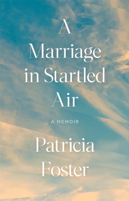 A Marriage in Startled Air