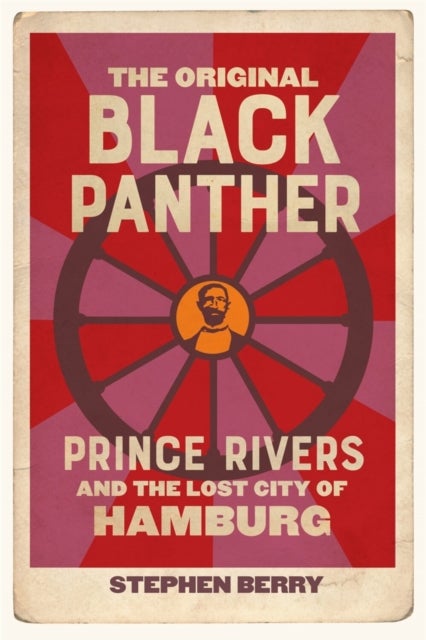 The Original Black Panther - Prince Rivers and the Lost City of Hamburg