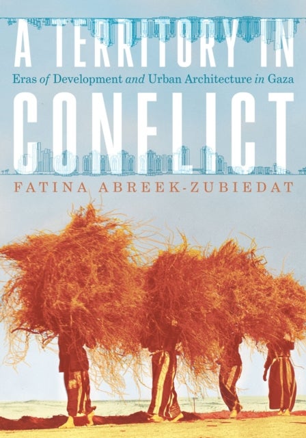 Architecture of Peace - Eras of Development and Urban Architecture in Gaza