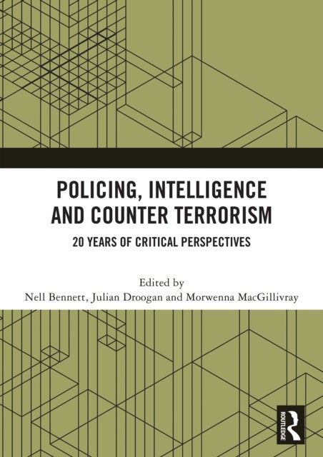 Policing, Intelligence and Counter Terrorism - 20 Years of Critical Perspectives