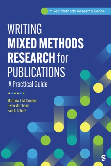 Writing Mixed Methods Research for Publication - A Practical Guide