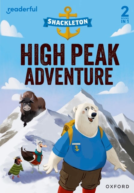 Readerful Rise: Oxford Reading Level 5: Shackleton: High Peak Adventure