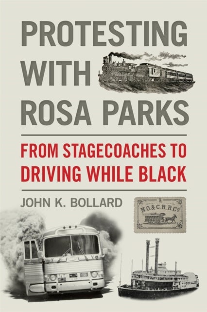Protesting with Rosa Parks – From Stagecoaches to Driving While Black - From Stagecoaches to Driving While Black