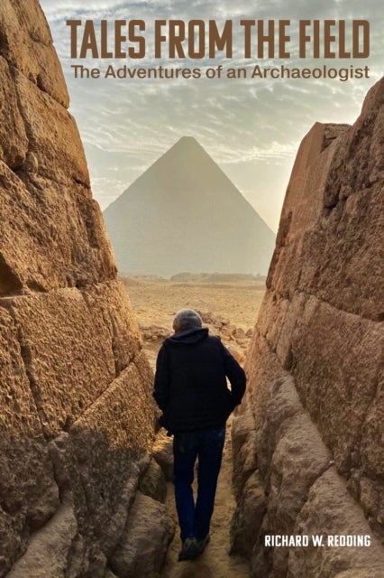 Tales From the Field - The Adventures of an Archaeologist