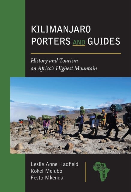 Kilimanjaro Porters and Guides - History and Tourism on Africa's Highest Mountain