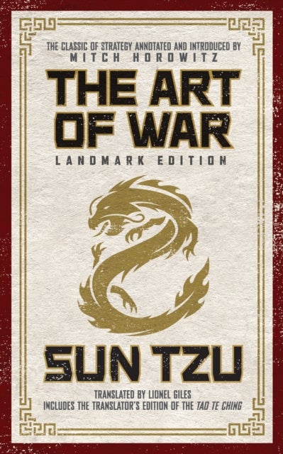 The Art of War Landmark Edition - The Classic of Strategy with Historical Notes and Introduction by PEN Award-Winning Author Mitch Horowitz
