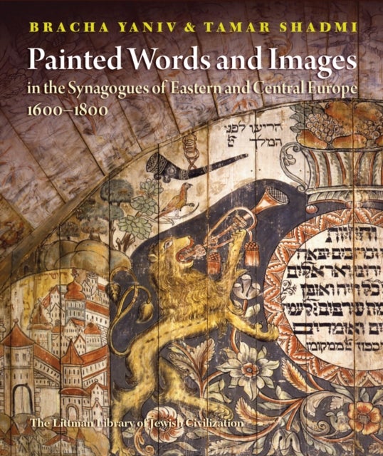Painted Words and Images in the Synagogues of Eastern and Central Europe, 1600–1800