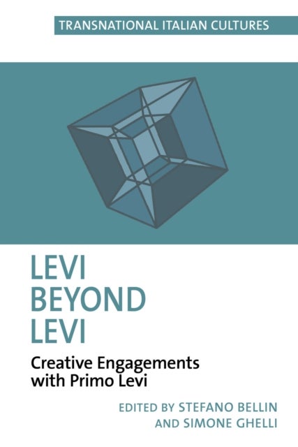 Levi Beyond Levi - Creative Engagements with Primo Levi