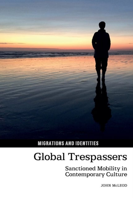 Global Trespassers - Sanctioned Mobility in Contemporary Culture