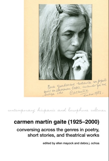 Carmen Martin Gaite (1925-2000) - Conversing Across the Genres in Poetry, Short Stories and Theatrical Works