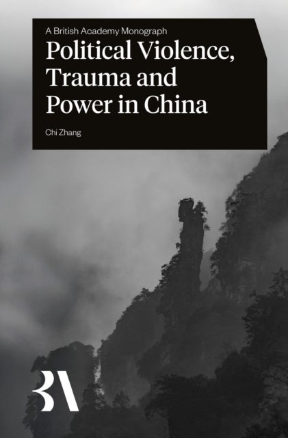 Political Violence, Trauma and Power in China
