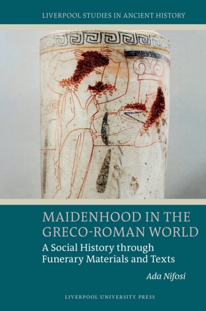 Maidenhood in the Greco-Roman World