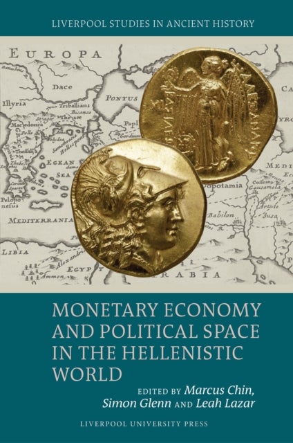 Monetary Economy and Political Space in the Hellenistic World