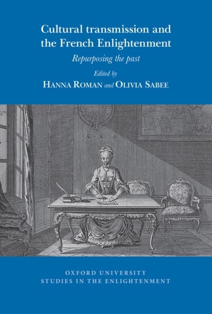 Cultural transmission and the French Enlightenment  – Repurposing the past