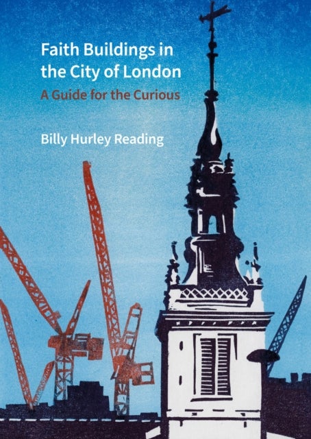 Faith Buildings in the City of London – A Guide for the Curious - A Guide for the Curious