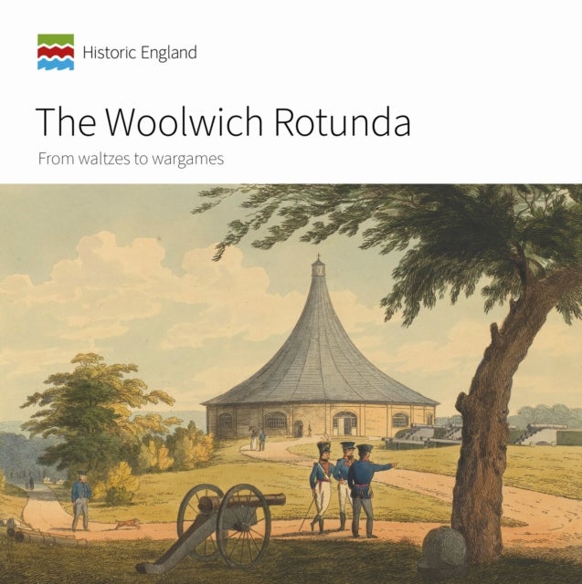 The Woolwich Rotunda – From waltzes to wargames - From waltzes to wargames
