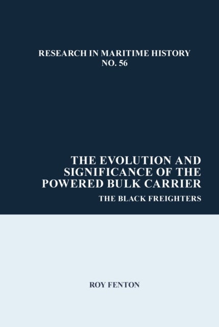 The Evolution and Significance of the Powered Bulk  Carrier – The Black Freighters: 56 - The Black Freighters