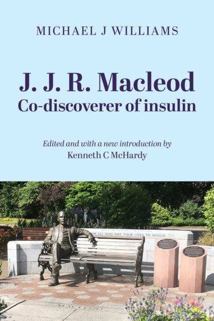 J. J. R. Macleod - Co-discoverer of insulin