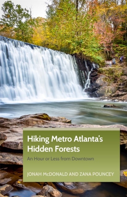Hiking Metro Atlanta′s Hidden Forests – An Hour or Less from Downtown - An Hour or Less from Downtown