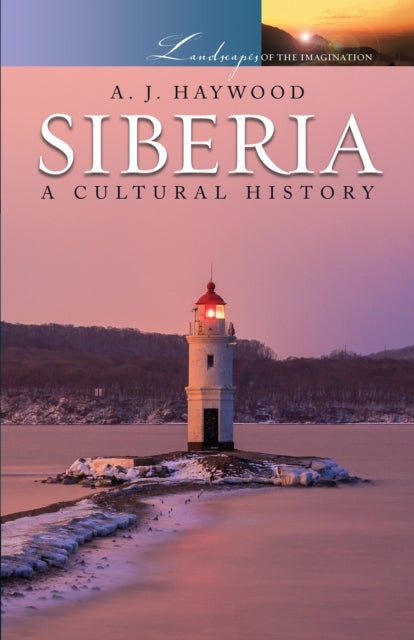 Siberia: A Cultural History