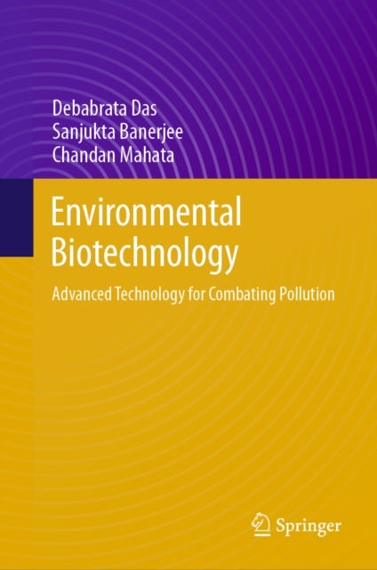 Environmental Biotechnology - Advanced Technology for Combating Pollution