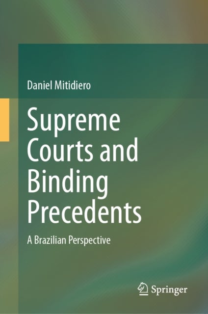 Supreme Courts and Binding Precedents - A Brazilian Perspective