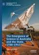 The Emergence of Science in Australia and the State, 1788-1945