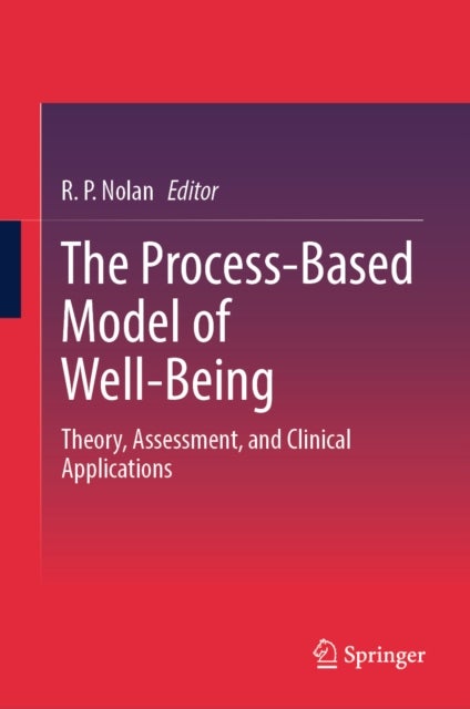 The Process-Based Model of Well-Being - Theory, Assessment, and Clinical Applications