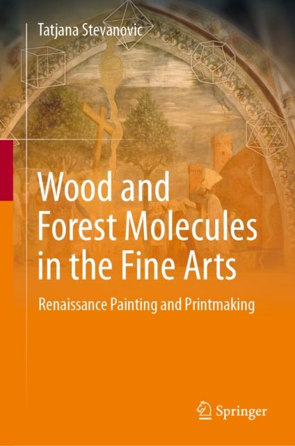 Wood and Forest Molecules in the Fine Arts - Renaissance Painting and Printmaking