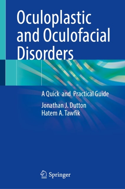 Oculoplastic and Oculofacial Disorders - A Quick and Practical Guide