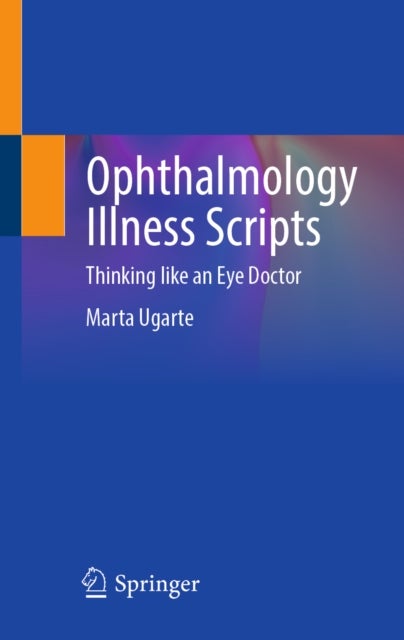 Ophthalmology Illness Scripts - Thinking like an Eye Doctor