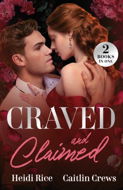 Craved And Claimed - Her Impossible Royal Boss (Enemies by Royal Blood) / Forbidden Ferrara Heir