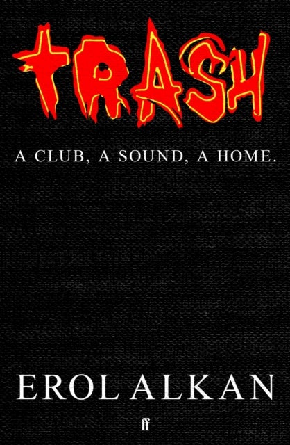 Trash - A Club, A Sound, A Home