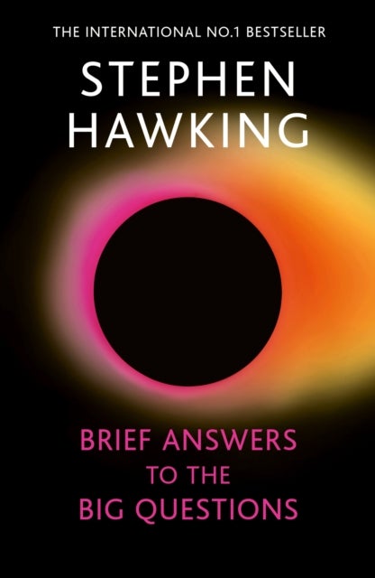 Brief Answers to the Big Questions av Stephen Hawking