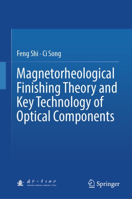 Magnetorheological Finishing Theory and Key Technology of Optical Components
