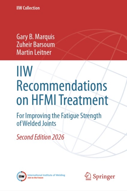 IIW Recommendations on HFMI Treatment - For Improving the Fatigue Strength of Welded Joints
