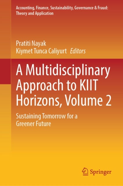 A Multidisciplinary Approach to KIIT Horizons, Volume 2 - Sustaining Tomorrow for a Greener Future